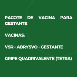 PACOTE DE VACINA PARA GESTANTE - VSRPFZ + GRIPET