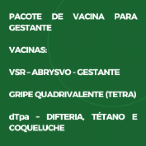 PACOTE DE VACINA PARA GESTANTE - VSRPFZ + DTPA-R